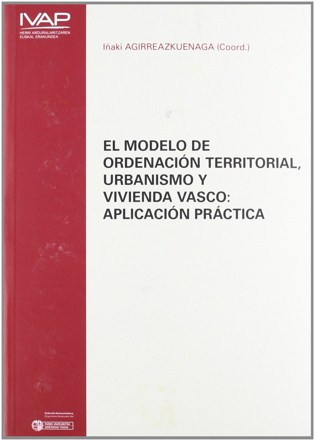 El modelo de ordenación territorial, urbanismo y vivienda vasco