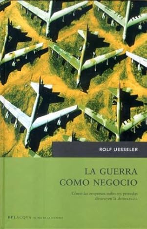 La guerra como negocio. 9788496694705
