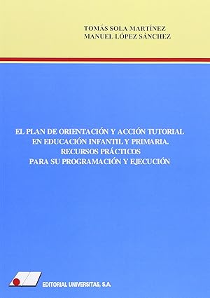 El plan de orientación y acción tutorial en educación infantil y primaria. 9788479912222