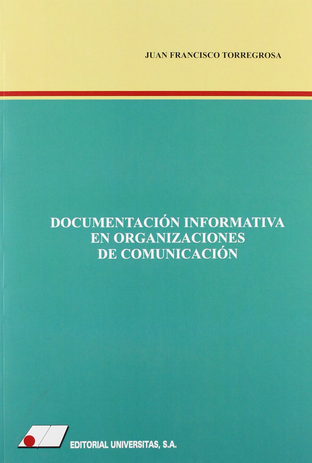 Documentación informativa en organizaciones de comunicación. 9788479912307