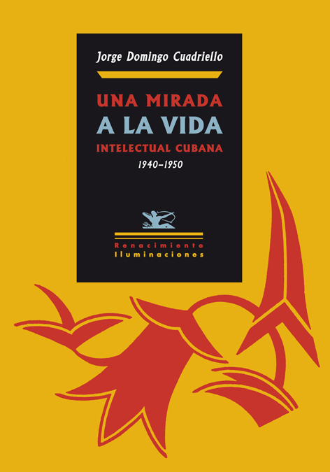 Una mirada a la vida intelectual cubana (1940-1950). 9788484723509