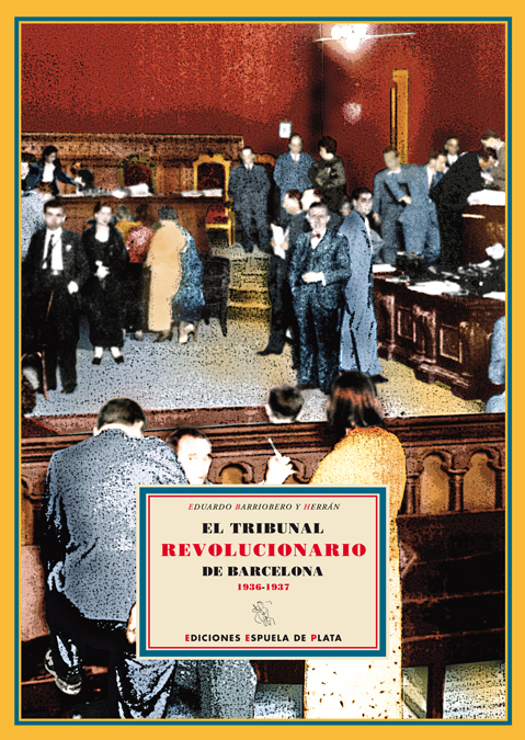 El Tribunal Revolucionario de Barcelona, 1936-1937