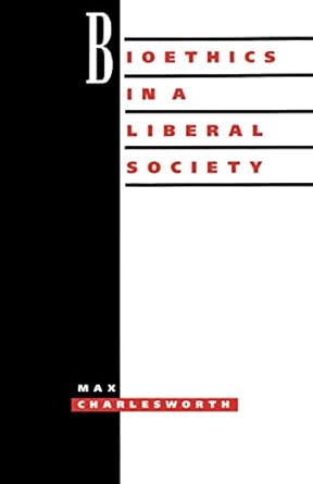 Bioethics in a liberal society. 9780521449526