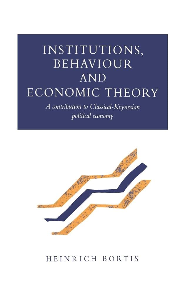 Institutions, behaviour and economic theory. 9780521570558