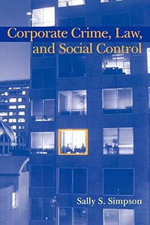 Corporate crime, law, and social control. 9780521589338