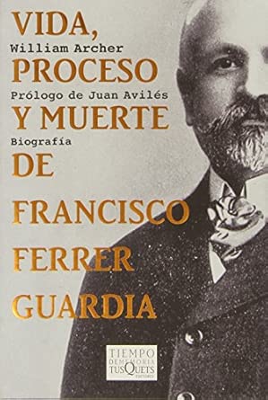 Vida, proceso y muerte de Francisco Ferrer Guardia. 9788483832844