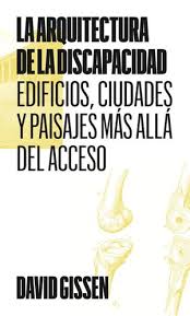 La arquitectura de la discapacidad. 9788412932218