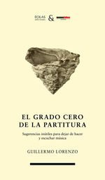 El grado cero de la partitura. 9788412809329