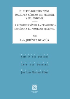 El nuevo Derecho Penal: escuelas y códigos del presente y del porvenir; La constitución de la democracia española y el problema regional