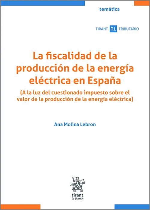 La fiscalidad de la producción de la energía eléctrica en España. 9788410952768
