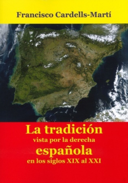 La tradición vista por la derecha española en los siglos XIX al XXI. 9791387734008