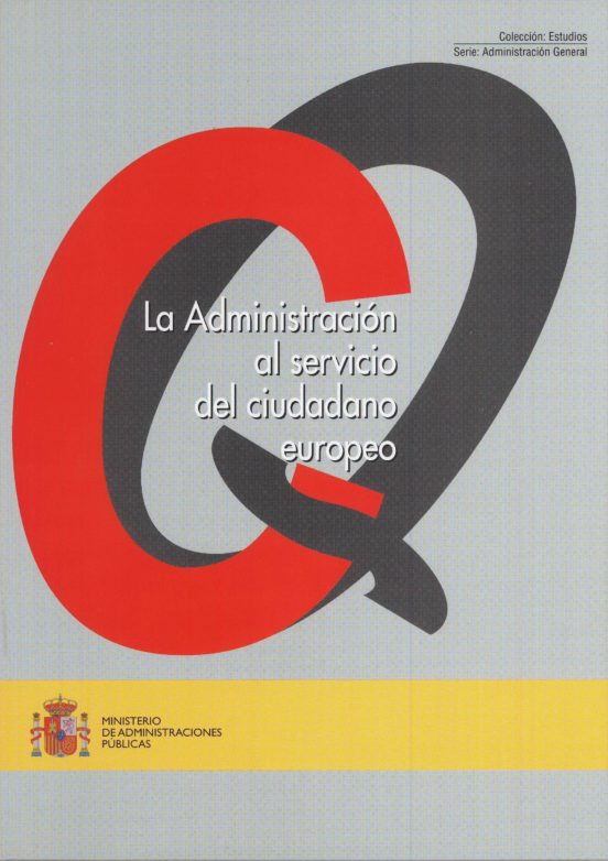 La Administración al servicio del ciudadano europeo. 9788495912114