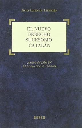 El nuevo Derecho sucesorio catalán. 9788497903431