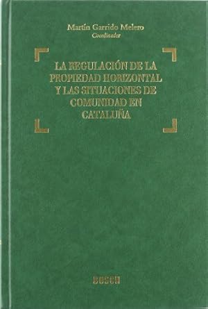 La regulación de la propiedad horizontal y las situaciones de comunidad en Cataluña. 9788497904148