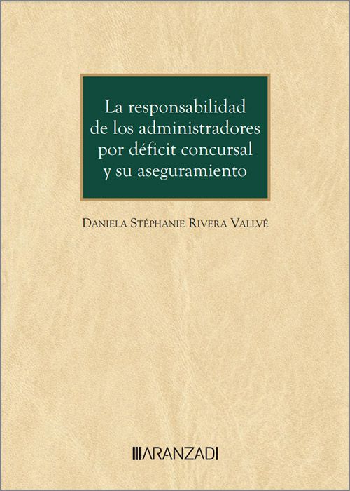 La responsabilidad de los administradores por déficit concursal y su aseguramiento. 9788410789579