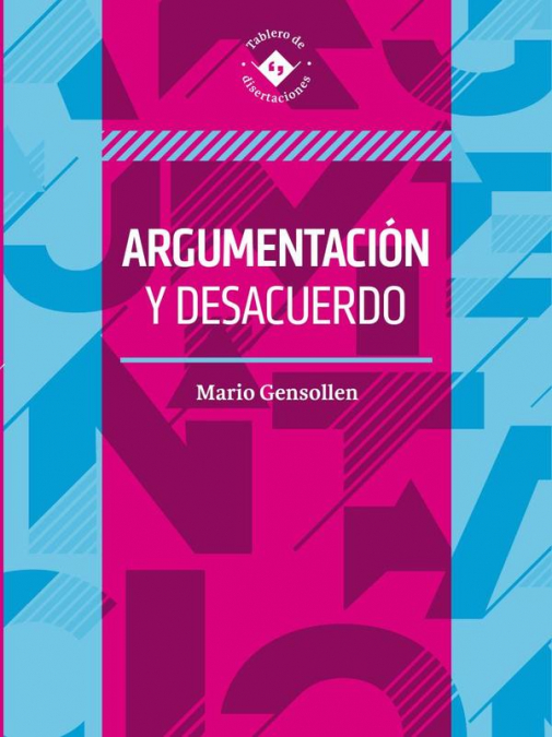 Argumentación y desacuerdo. 9786075716503