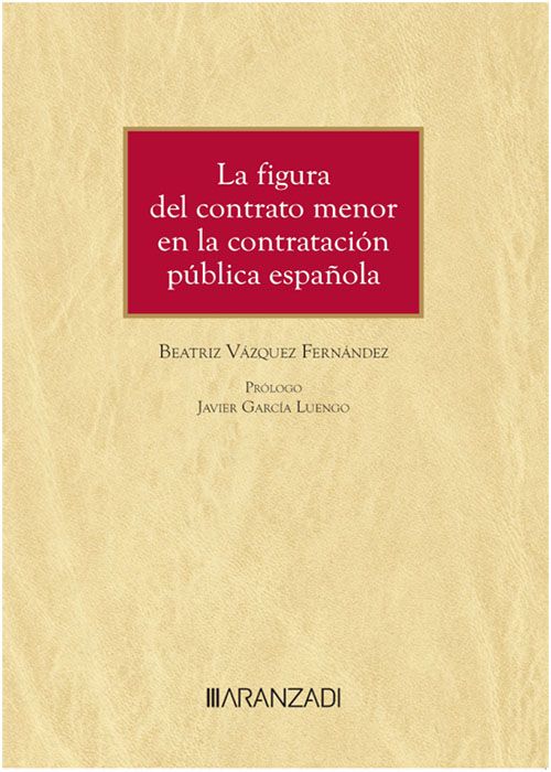 La figura del contrato menor en la contratación pública española. 9788411621960