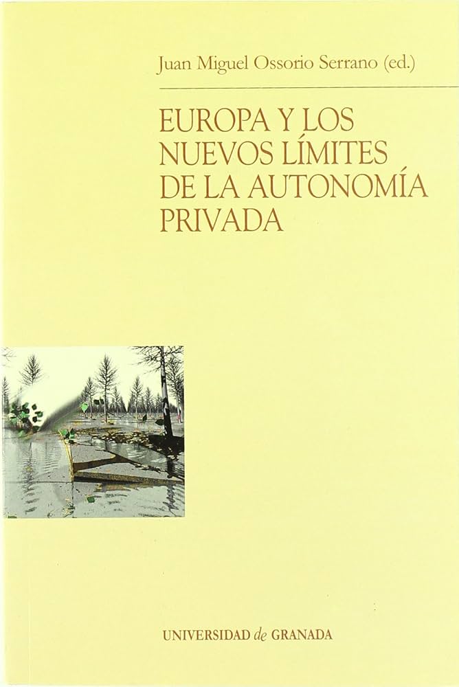 Europa y los límites de la autonomía privada. 9788433833396