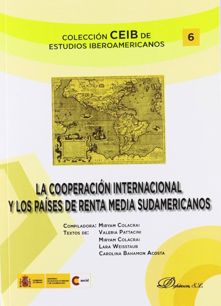 La cooperación internacional y los países de renta media Sudamericanos. 9788490310601