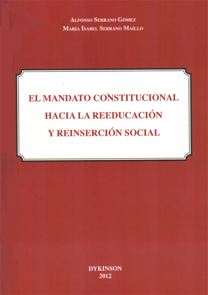 La mandato constitucional hacia la reeducación y reinserción social. 9788490310878