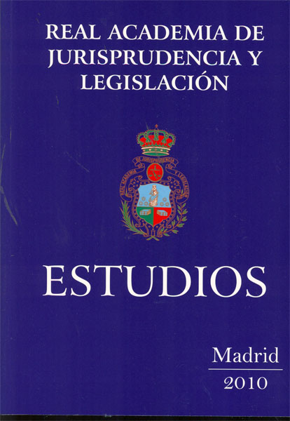 Estudios de la Real Academia de Jurisprudencia y Legislación. 9788499829982