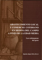 Abastecimiento local y comercio cotidiano en Medina del Campo a fines de la Edad Media. 9788496165144