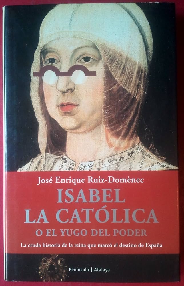 Isabel La Católica o el yugo del poder