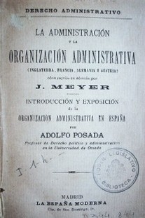 La Administración y la organización administrativa en Inglaterra, Francia, Alemania y Austria. 9788496012370
