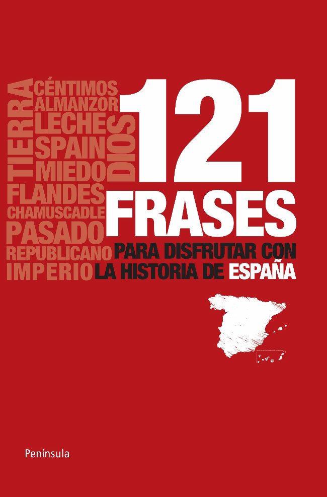 121 frases para disfrutar con la historia de España. 9788483078990