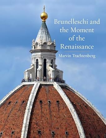  Brunelleschi and the moment of the Renaissance. 9781836390053
