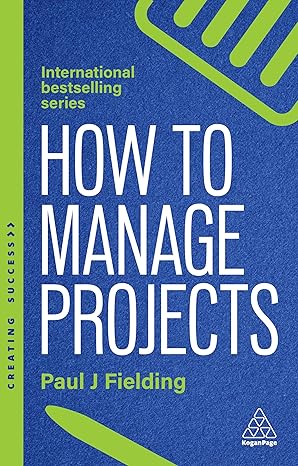 How to manage projects. 9781398621565