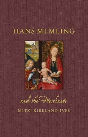 Hans Memling and the Merchants. 9781836390312