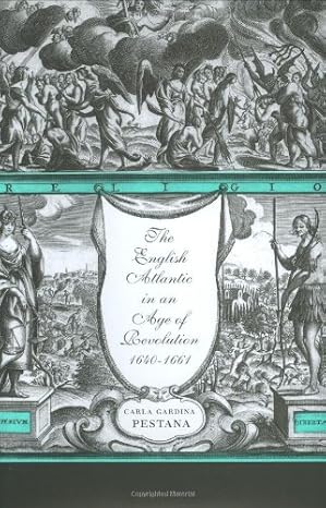 The English Atlantic in an age of revolution, 1640-1661