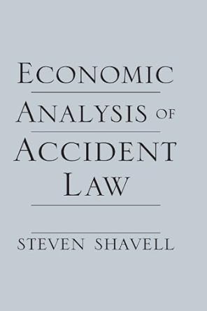 Economic analysis of accident Law. 9780674024175