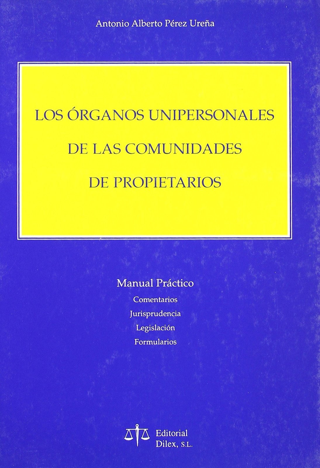 Los órganos unipersonales de las comunidades de propietarios. 9788488910356