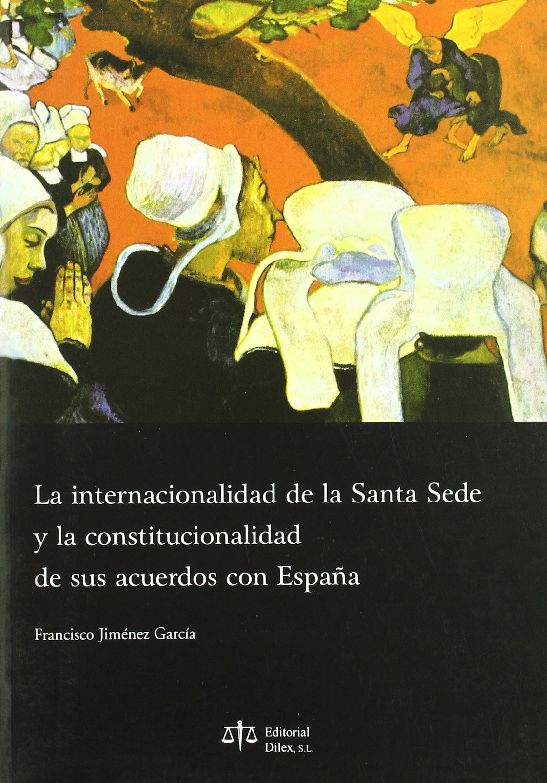 La internacionalidad de la Santa Sede y la constitucionalidad de sus acuerdos con España. 9788488910745