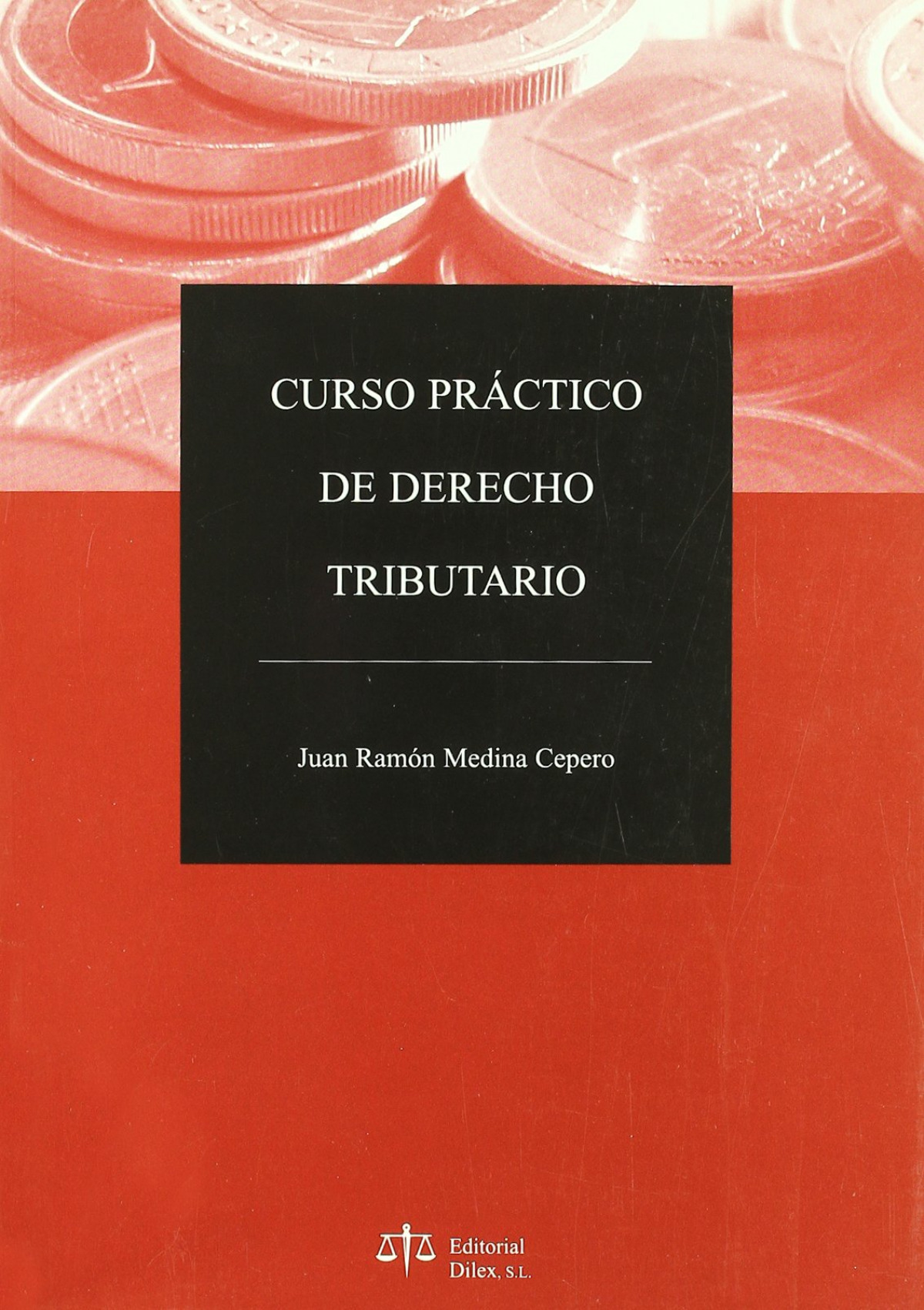 Curso práctico de Derecho tributario. 9788488910783