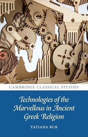  Technologies of the marvellous in ancient Greek religion. 9781009331739