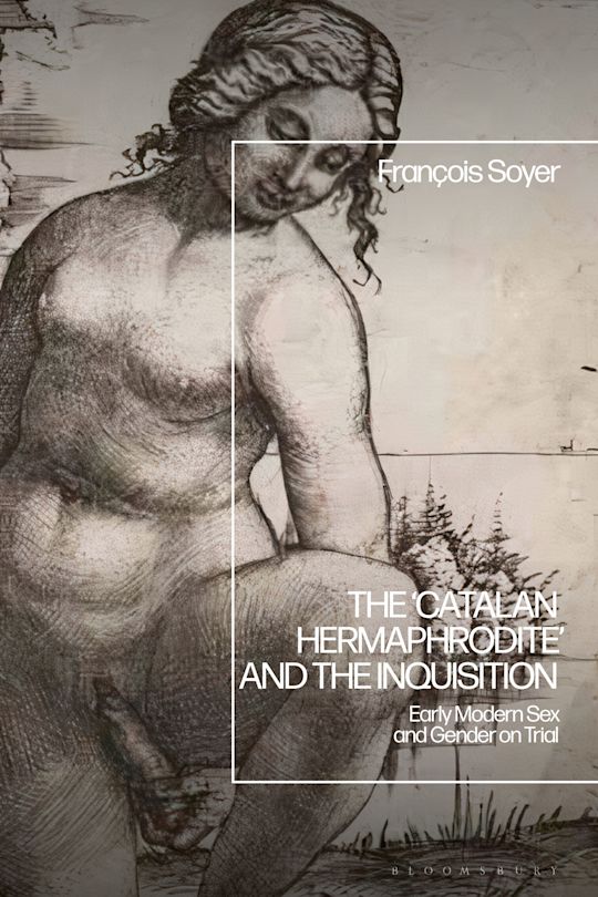 The 'Catalan hermaphrodite' and the Inquisition