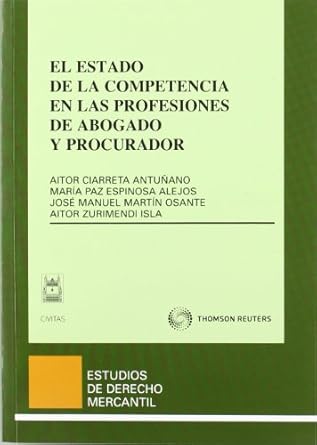El estado de la competencia en las profesiones de abogado y procurador. 9788447033423