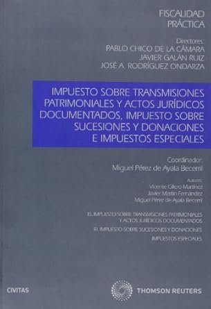 Impuesto sobre Transmisiones Patrimoniales y Actos Jurídicos documentados, Impuesto sobre Sucesiones y Donaciones e Impuestos Especiales. 9788447034109
