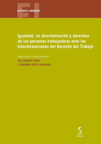 Igualdad, no discriminación y derechos de las personas trabajadoras ante las transformaciones del Derecho del Trabajo. 9788410167629