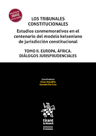 Los Tribunales Constitucionales: estudios conmemorativos en el centenario del modelo kelsiano de jurisdicción constitucional