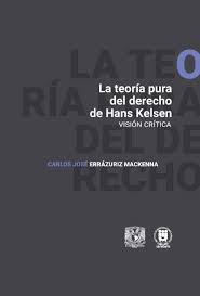 La Teoría pura del Derecho de Hans Kelsen. 9786073095129