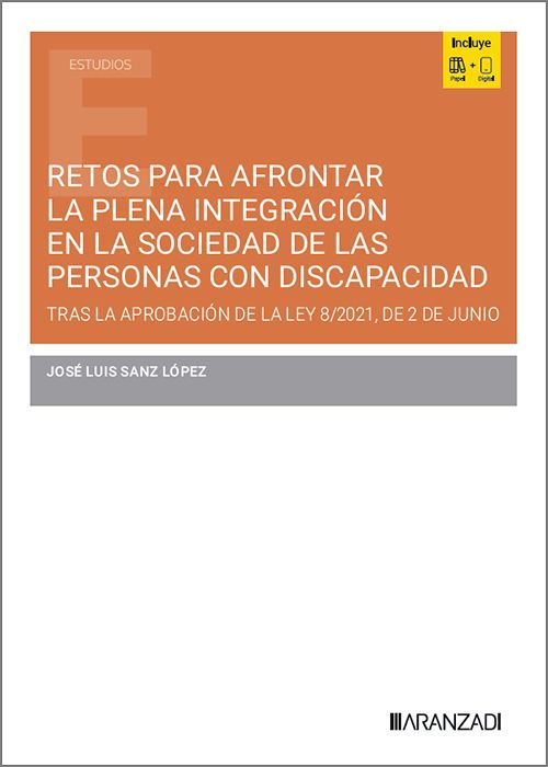 Retos para afrontar la plena integración en la sociedad de las personas con discapacidad. 9788410852907