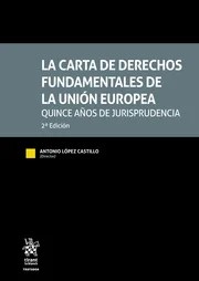 La Carta de Derechos Fundamentales de la Unión Europea. 9788410958234