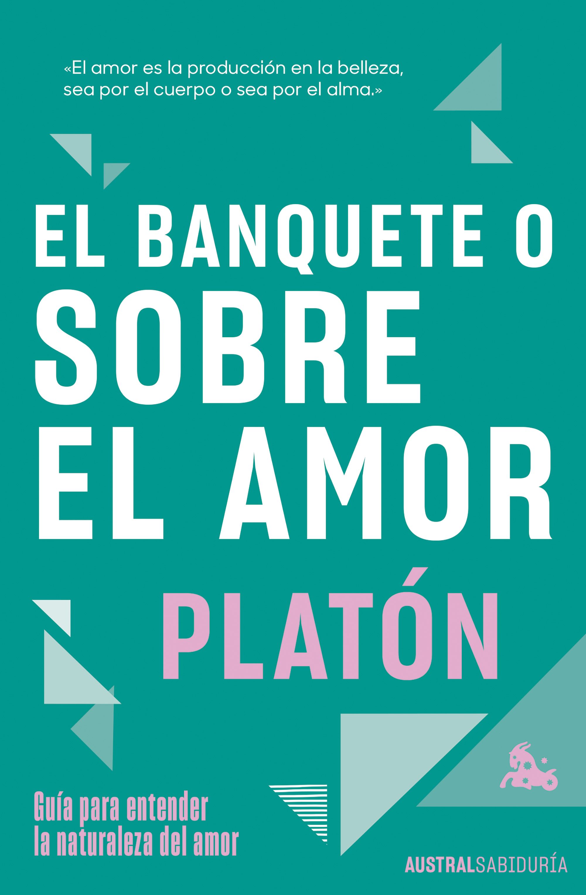 El banquete o Sobre el amor. 9788467078701