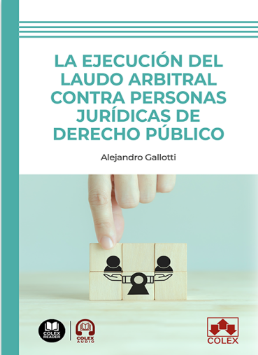 La ejecución del laudo arbitral contra personas jurídicas de Derecho público. 9791370112745