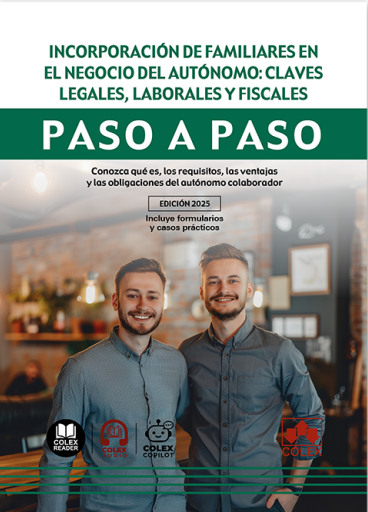 Incorporación de familiares en el negocio del autónomo: claves legales, laborales y fiscales. Paso a paso. 9791370113063