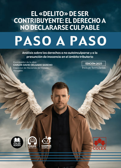 El «delito» de ser contribuyente: el derecho a no declararse culpable. Paso a paso. 9791370113100